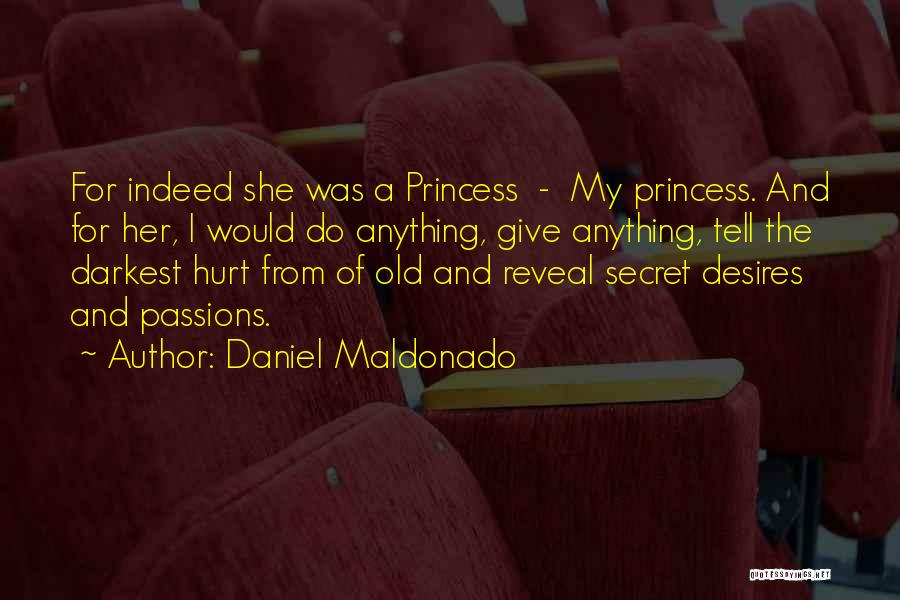 Secret Desires Quotes By Daniel Maldonado