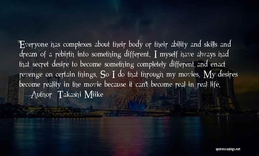 Secret Desires Quotes By Takashi Miike