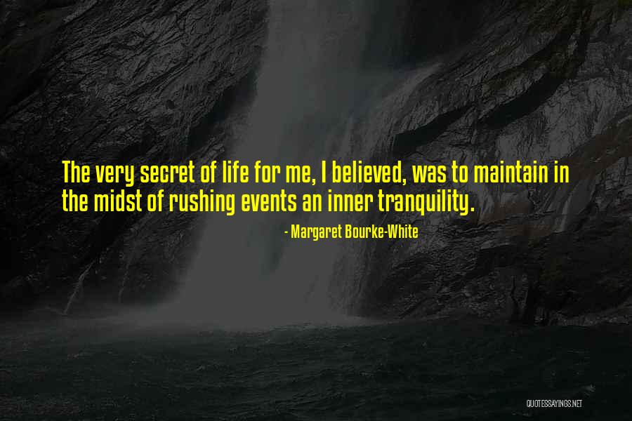 Secret Events Quotes By Margaret Bourke-White Secret Events Quotes By Margaret Bourke-White