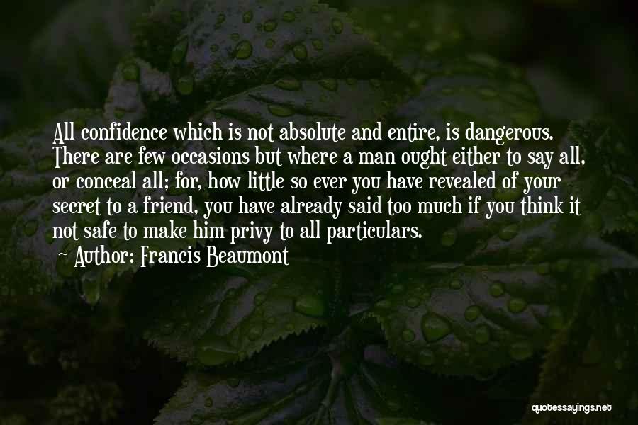 Secret Friend Quotes By Francis Beaumont