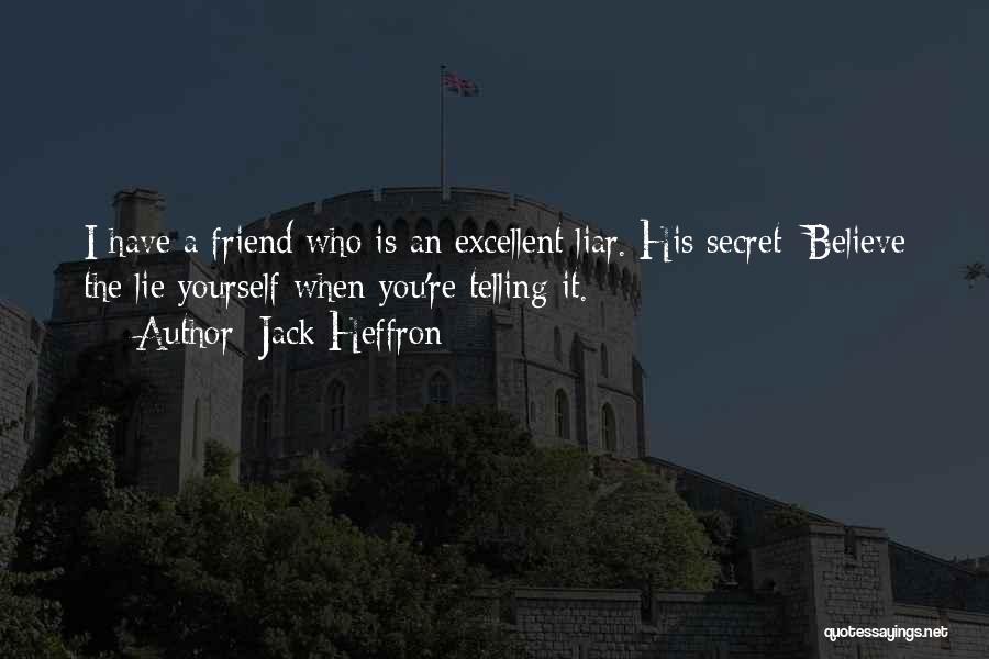 Secret Friend Quotes By Jack Heffron