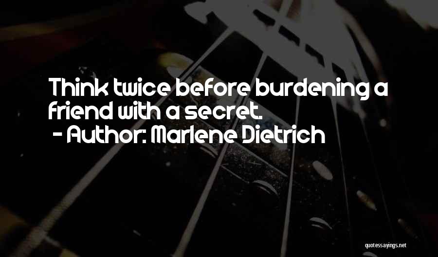Secret Friend Quotes By Marlene Dietrich