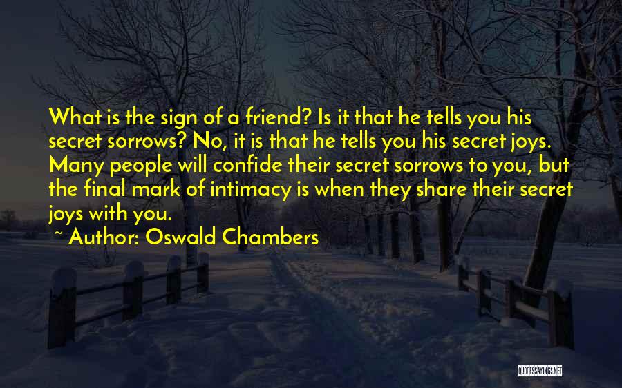 Secret Friend Quotes By Oswald Chambers