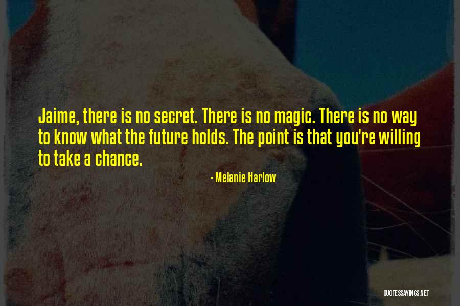 Secret Future Quotes By Melanie Harlow Secret Future Quotes By Melanie Harlow