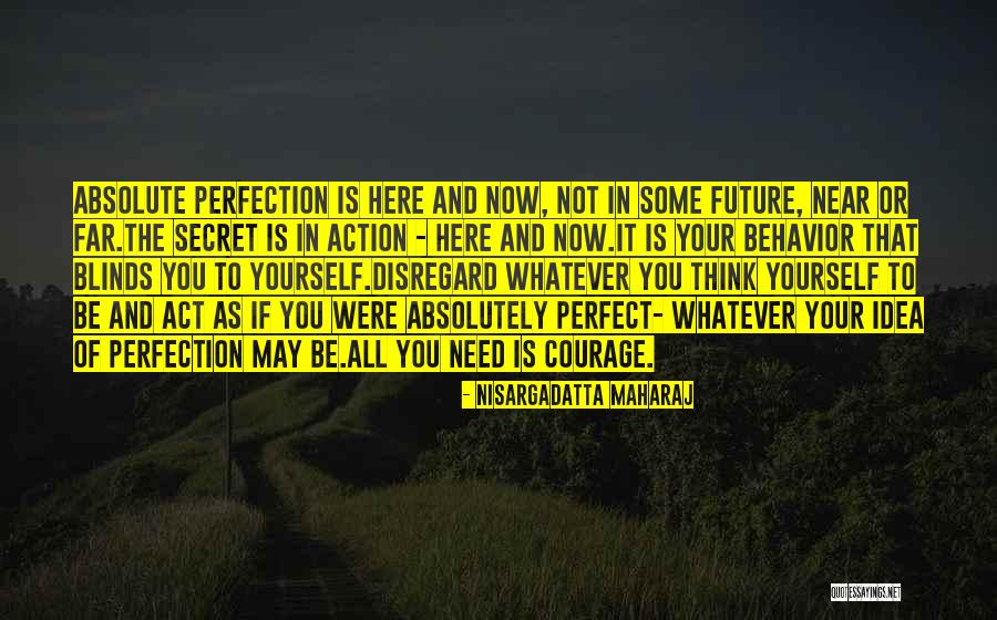 Secret Future Quotes By Nisargadatta Maharaj Secret Future Quotes By Nisargadatta Maharaj