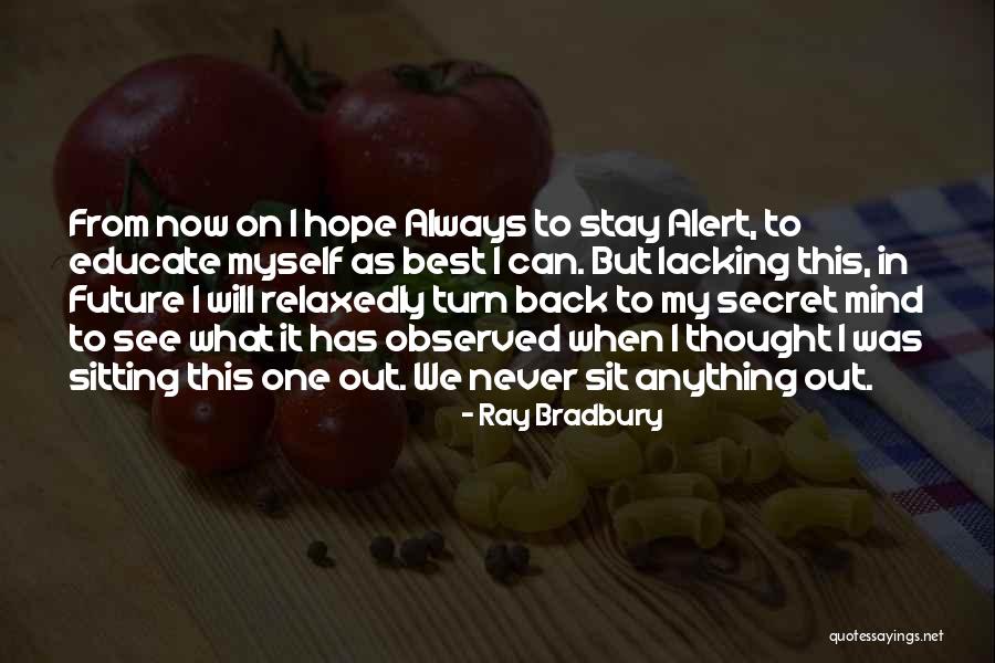 Secret Future Quotes By Ray Bradbury Secret Future Quotes By Ray Bradbury