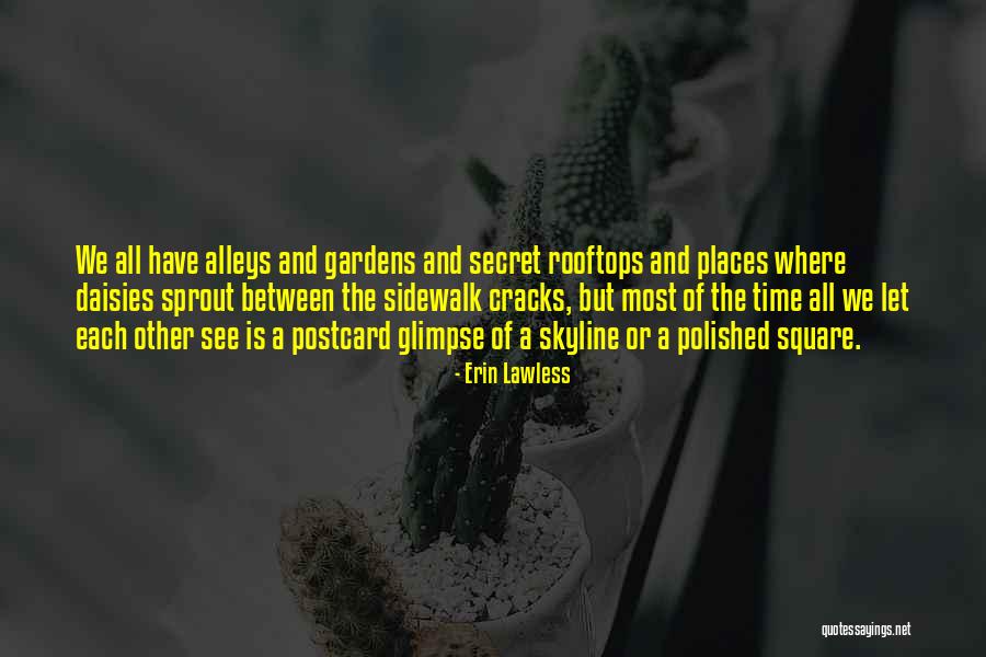 Secret Gardens Quotes By Erin Lawless Secret Gardens Quotes By Erin Lawless