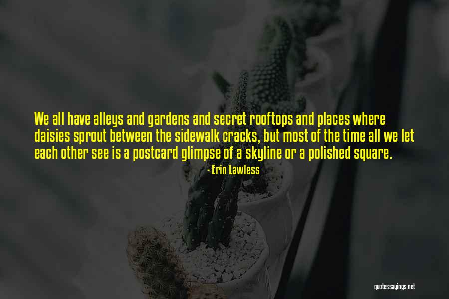 Secret Gardens Quotes By Erin Lawless