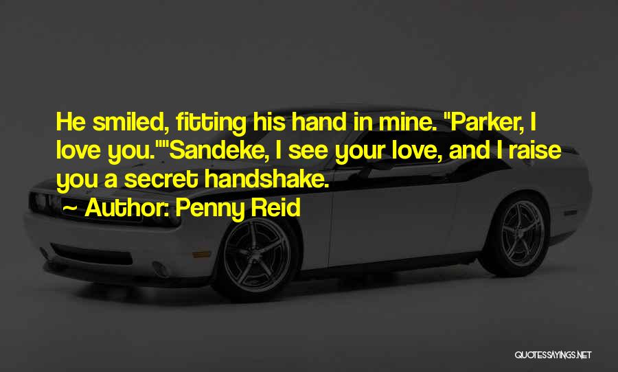 Secret Handshake Quotes By Penny Reid