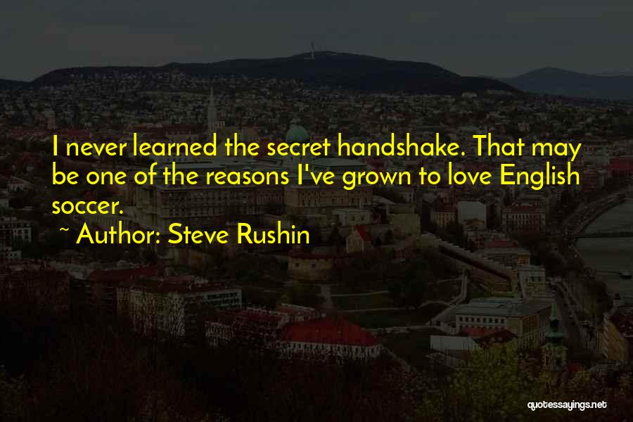 Secret Handshake Quotes By Steve Rushin