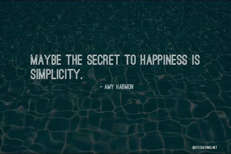 Secret Happiness Quotes By Amy Harmon