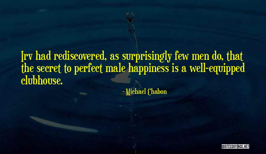 Secret Happiness Quotes By Michael Chabon Secret Happiness Quotes By Michael Chabon