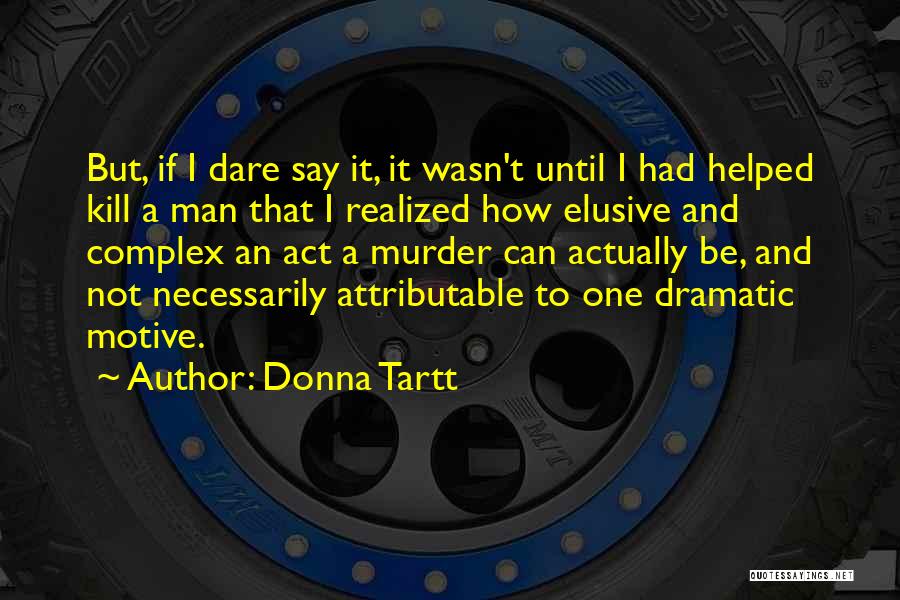 Secret History Donna Tartt Quotes By Donna Tartt