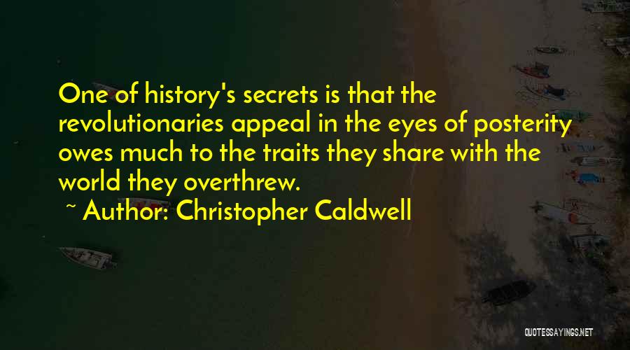 Secret History Of The World Quotes By Christopher Caldwell