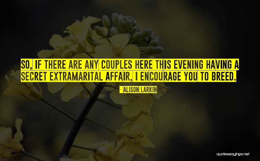 Secret Humor Quotes By Alison Larkin Secret Humor Quotes By Alison Larkin