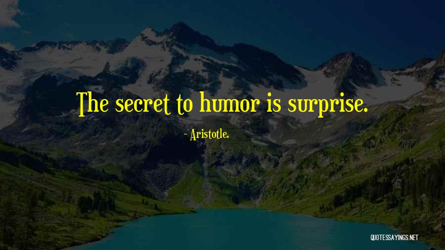 Secret Humor Quotes By Aristotle. Secret Humor Quotes By Aristotle.