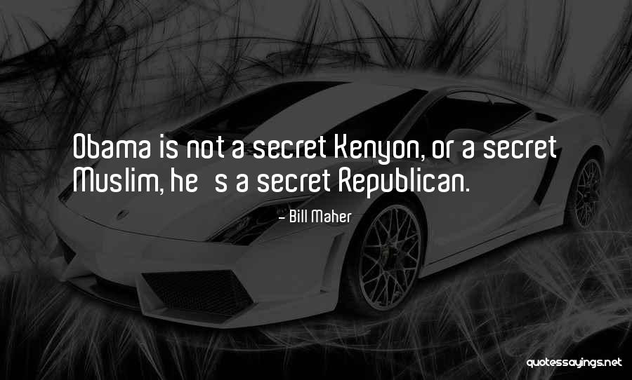 Secret Humor Quotes By Bill Maher Secret Humor Quotes By Bill Maher