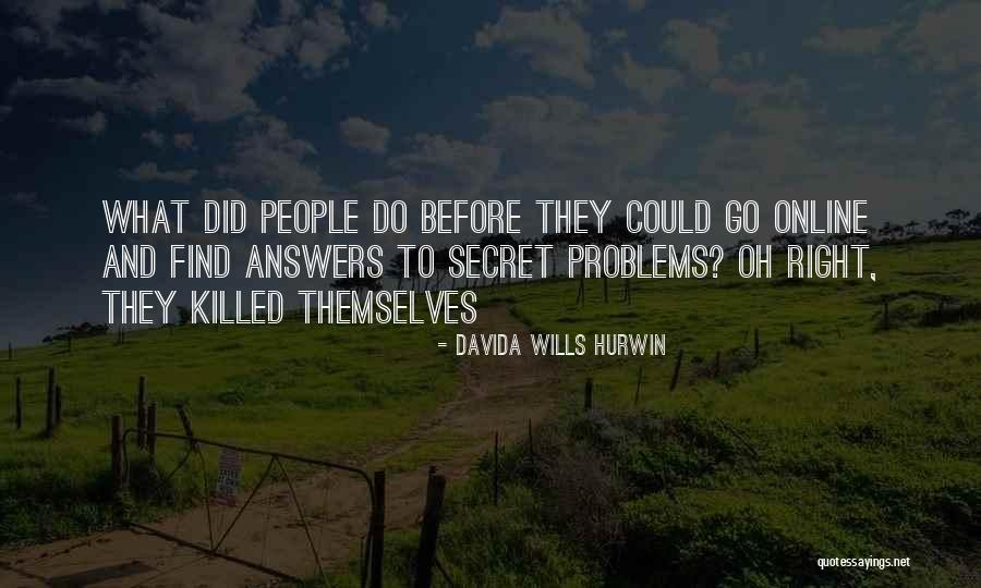 Secret Humor Quotes By Davida Wills Hurwin Secret Humor Quotes By Davida Wills Hurwin