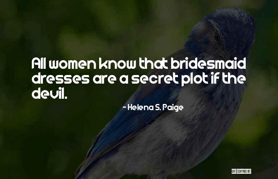 Secret Humor Quotes By Helena S. Paige