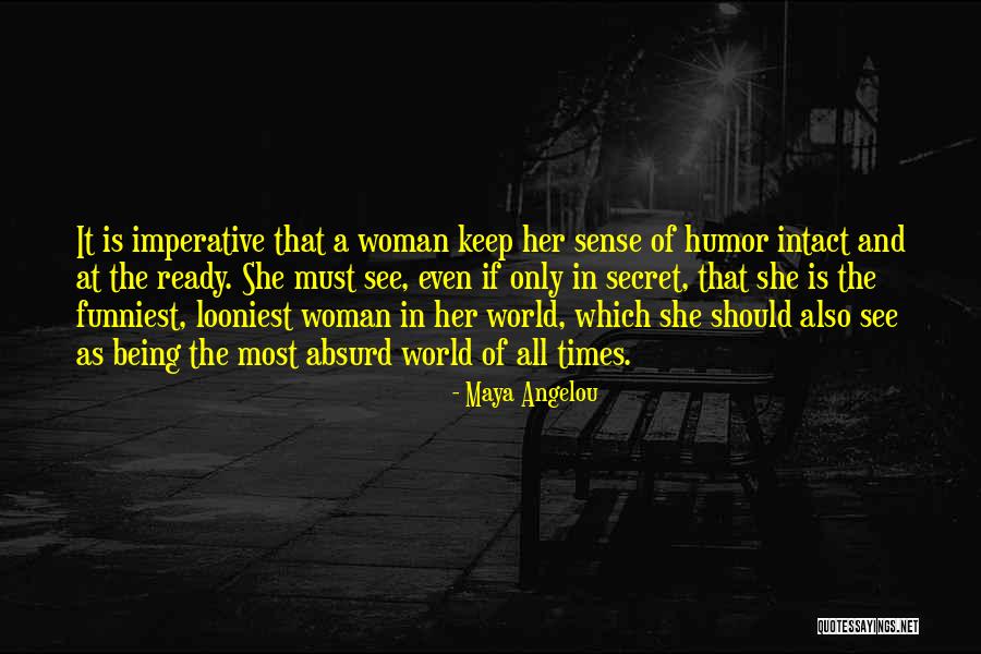 Secret Humor Quotes By Maya Angelou Secret Humor Quotes By Maya Angelou