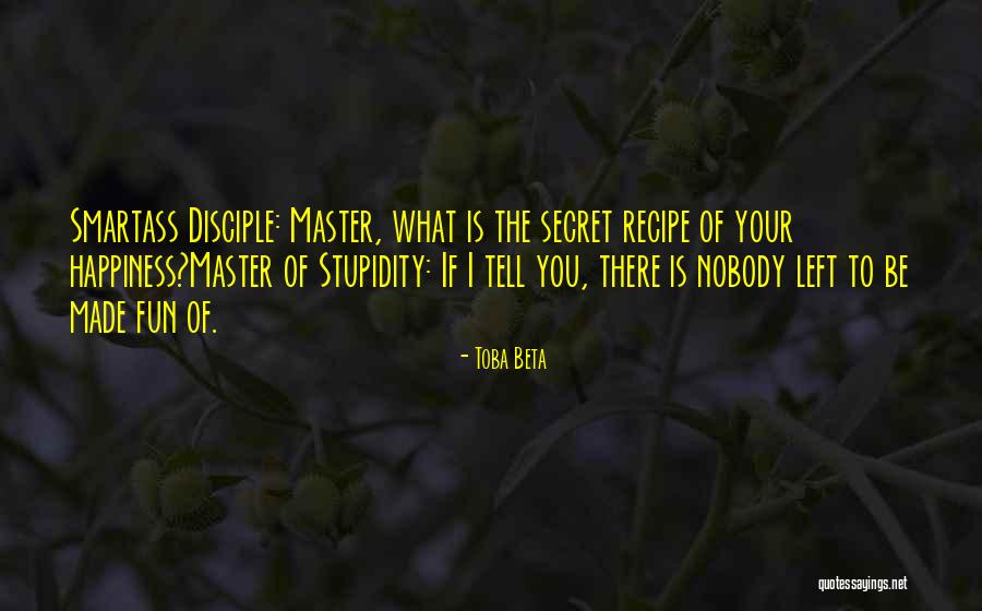 Secret Humor Quotes By Toba Beta Secret Humor Quotes By Toba Beta