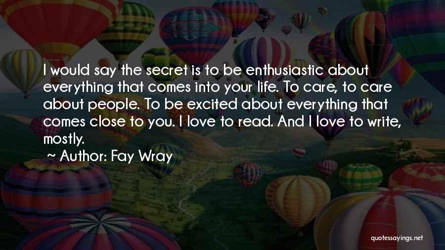 Secret I Love You Quotes By Fay Wray