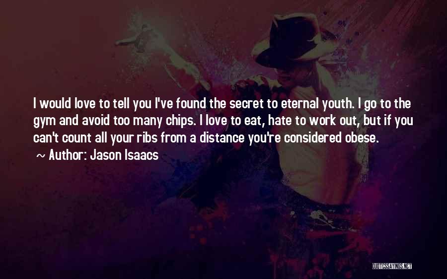 Secret I Love You Quotes By Jason Isaacs