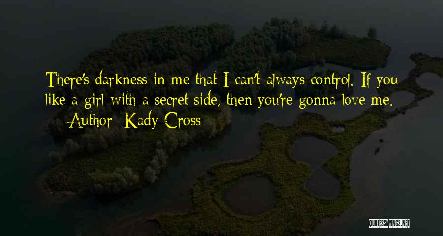 Secret I Love You Quotes By Kady Cross