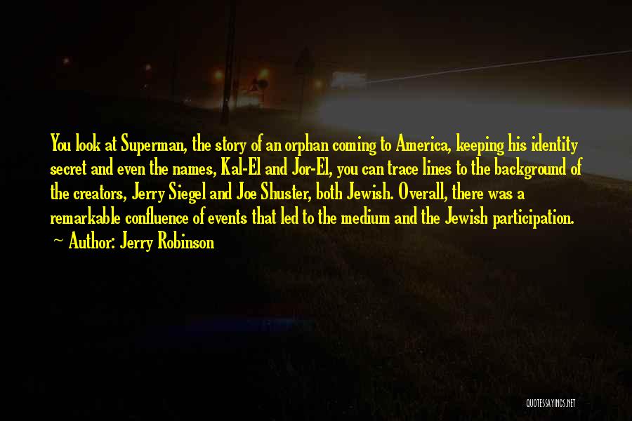 Secret Identity Quotes By Jerry Robinson