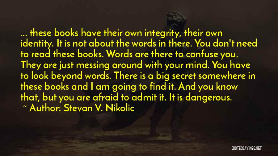 Secret Identity Quotes By Stevan V. Nikolic