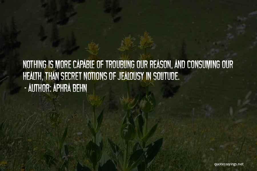 Secret Jealousy Quotes By Aphra Behn