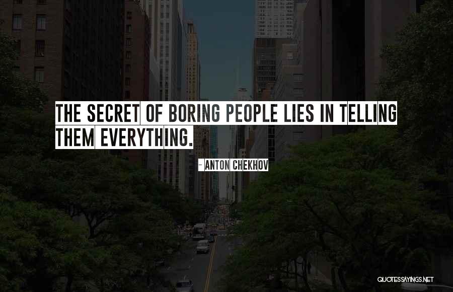 Secret Lies Quotes By Anton Chekhov Secret Lies Quotes By Anton Chekhov