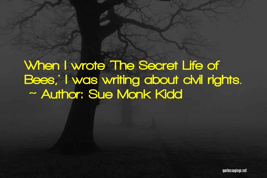 Secret Life Of Bees Quotes By Sue Monk Kidd