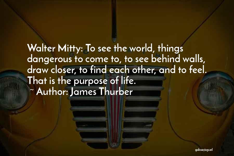 Secret Life Of Walter Mitty Quotes By James Thurber