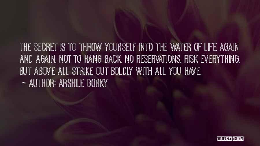 Secret Life Of Water Quotes By Arshile Gorky