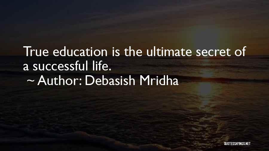 Secret Life Quotes By Debasish Mridha