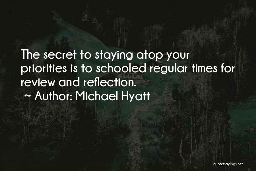 Secret Life Quotes By Michael Hyatt