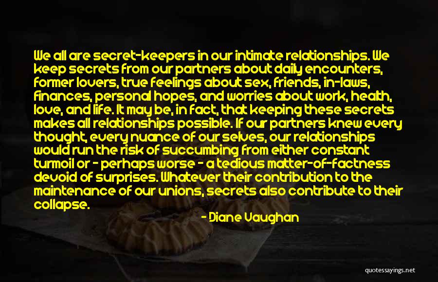 Secret Love Feelings Quotes By Diane Vaughan Secret Love Feelings Quotes By Diane Vaughan