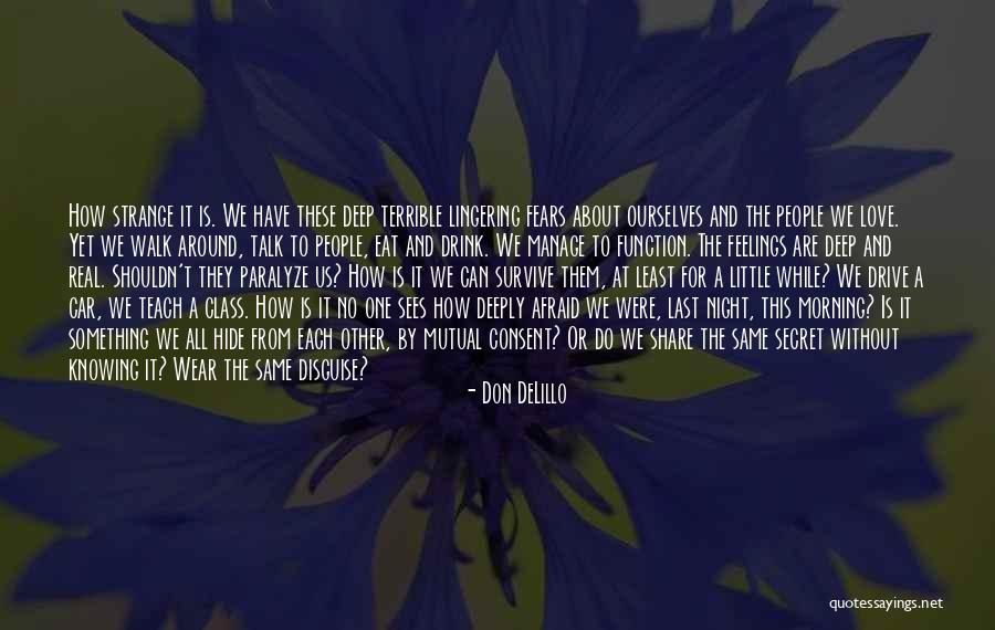 Secret Love Feelings Quotes By Don DeLillo Secret Love Feelings Quotes By Don DeLillo