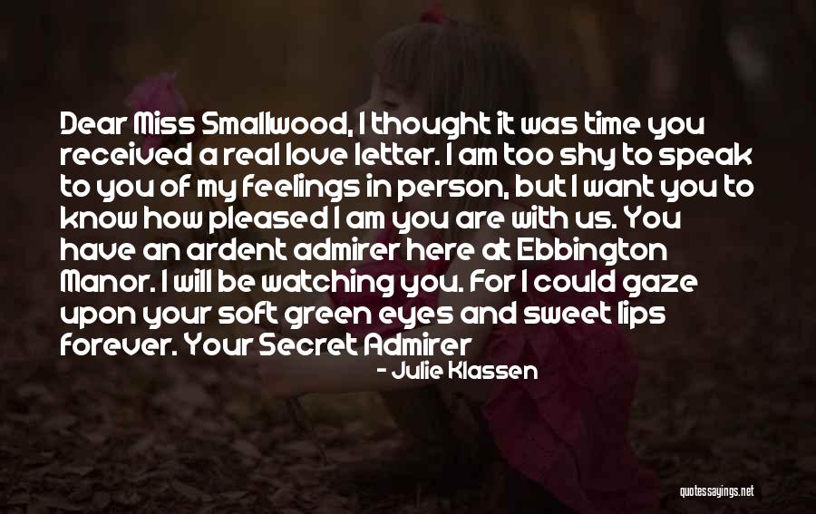 Secret Love Feelings Quotes By Julie Klassen Secret Love Feelings Quotes By Julie Klassen