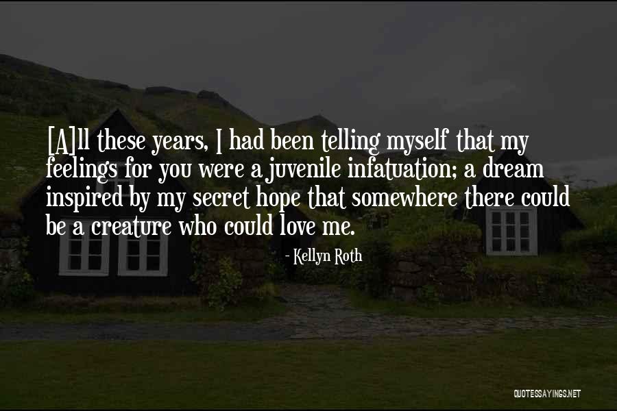 Secret Love Feelings Quotes By Kellyn Roth Secret Love Feelings Quotes By Kellyn Roth