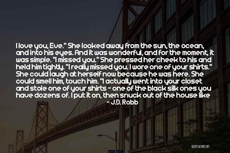 Secret Love For Him Quotes By J.D. Robb Secret Love For Him Quotes By J.D. Robb
