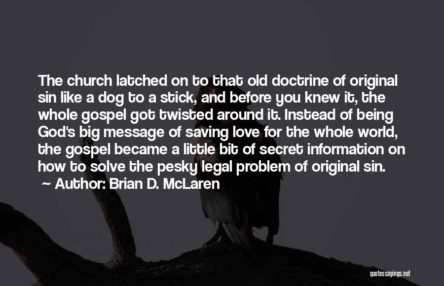 Secret Love Message Quotes By Brian D. McLaren