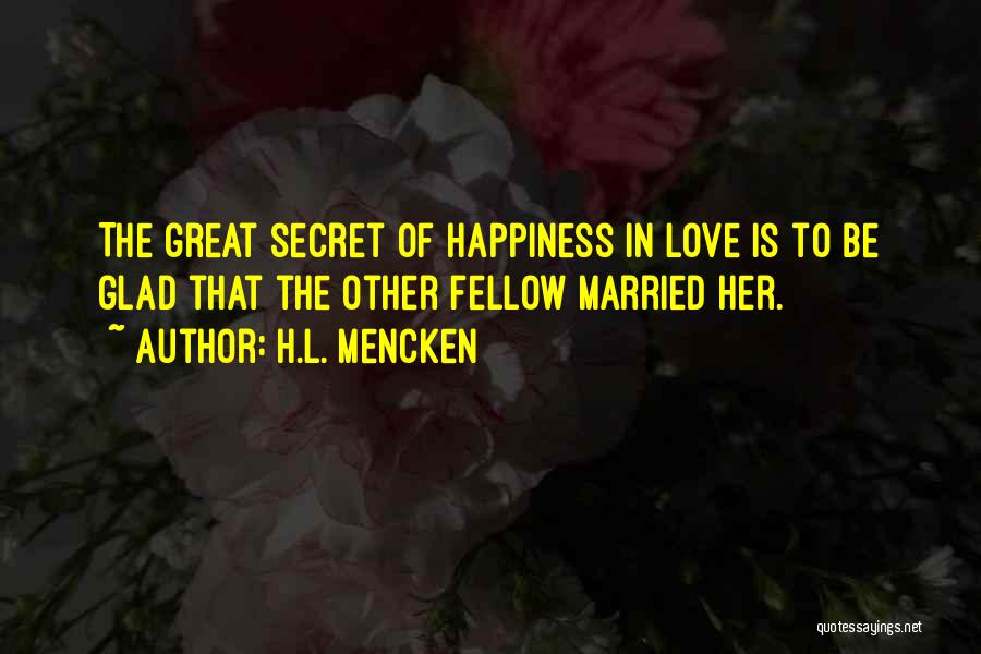 Secret Love Quotes By H.L. Mencken