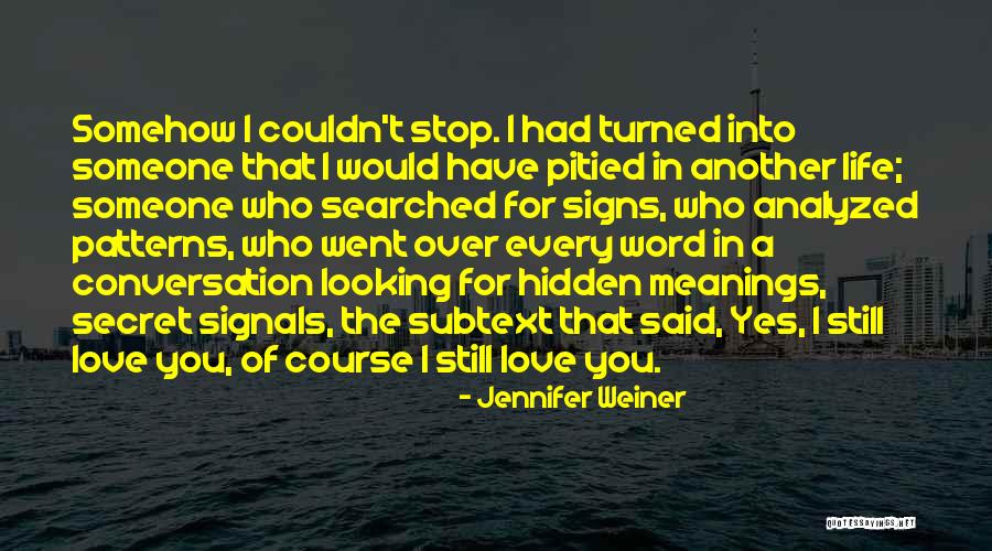 Secret Love Quotes By Jennifer Weiner