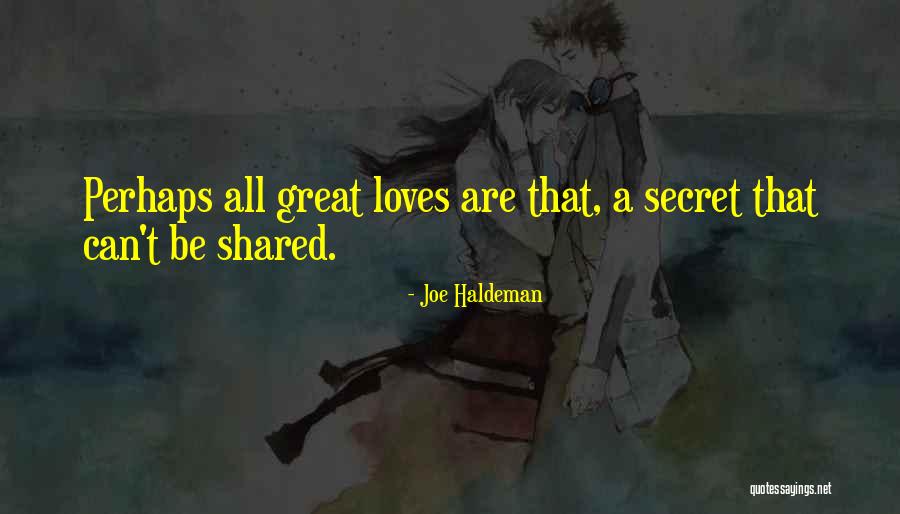 Secret Love Quotes By Joe Haldeman