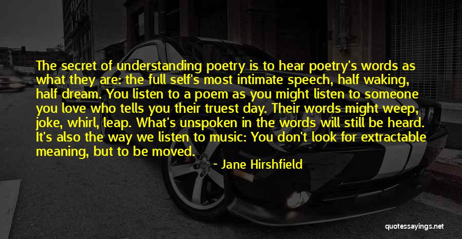 Secret Love To Someone Quotes By Jane Hirshfield