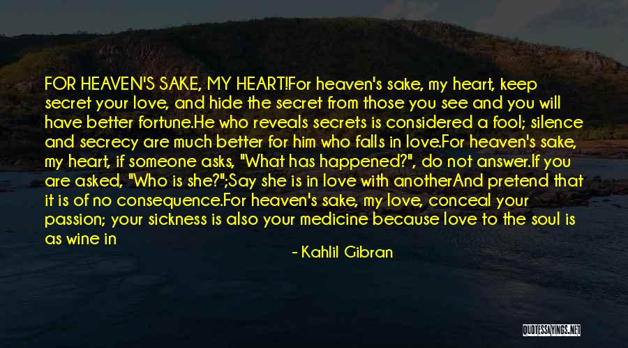 Secret Love To Someone Quotes By Kahlil Gibran