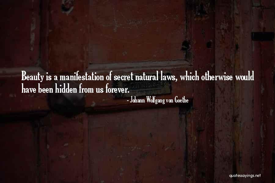 Secret Manifestation Quotes By Johann Wolfgang Von Goethe Secret Manifestation Quotes By Johann Wolfgang Von Goethe