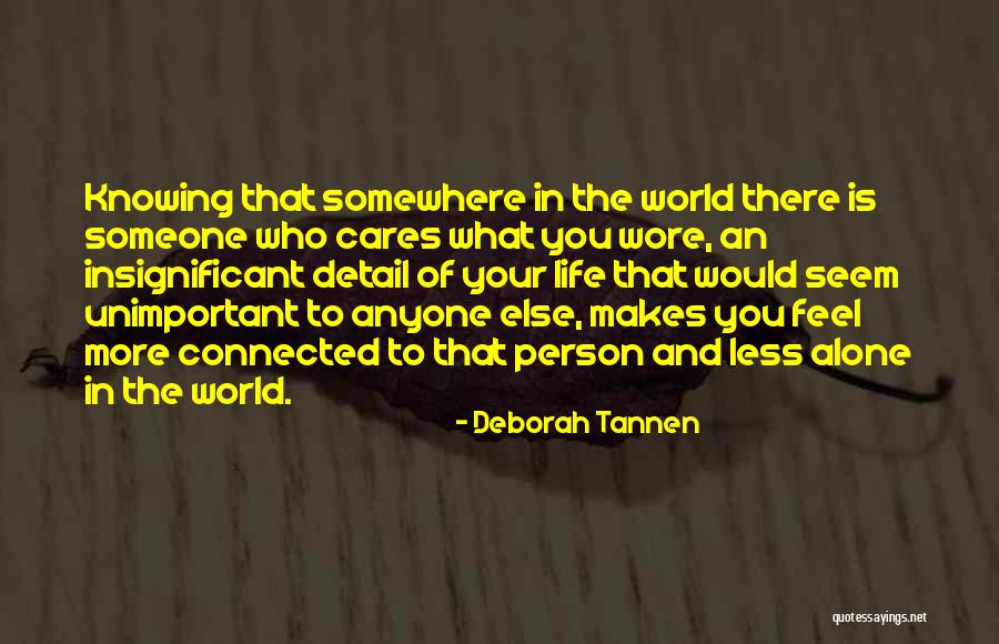 Secret Millionaires Quotes By Deborah Tannen